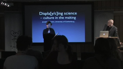 Thumbnail for 110323 Westin: &quot;Displa[y/c]ing science -  Culture in the making&quot;