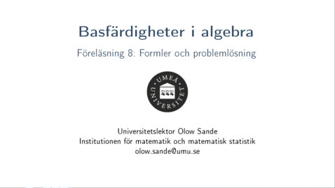 Thumbnail for Föreläsning 8a - Basfärdigheter i algebra