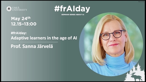 Thumbnail for Adaptive learners in the age of AI - Sanna Järvelä