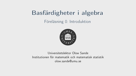 Thumbnail for Föreläsning 0 - Basfärdigheter i algebra