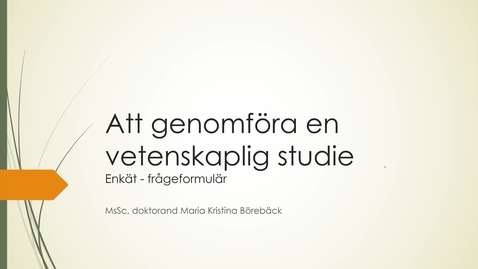 Thumbnail for Att genomföra en vetenskaplig studie - Enkät eller frågeformulär