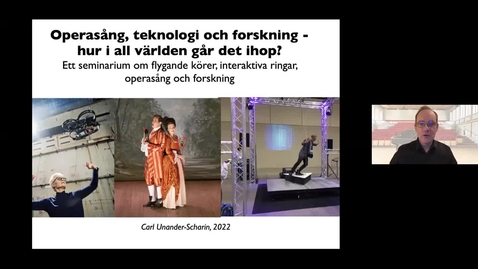Thumbnail for Digital kulturmorgon 220127: Operasång, teknologi och forskning – hur i all världen går det ihop? Professor Carl Unander-Scharin