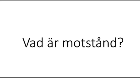 Thumbnail for Del 1 Vad är motstånd