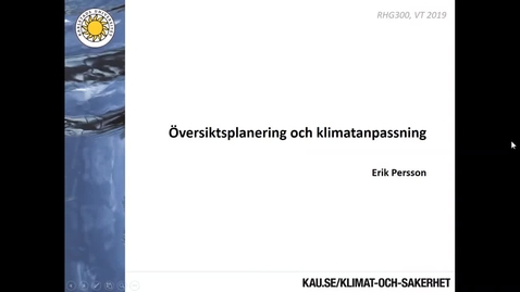Thumbnail for RHG300 Föreläsning &quot;Kommunala planprocesser - ÖP&quot;