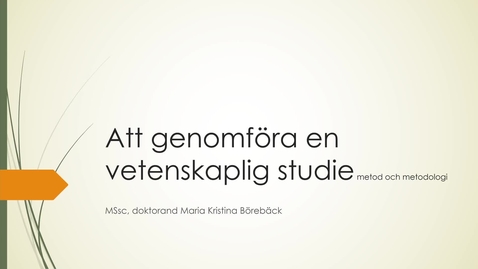 Thumbnail for Att genomföra en vetenskaplig studie - metod och metodologi