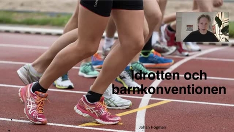 Thumbnail for Barnkonventionen och idrotten Del 1