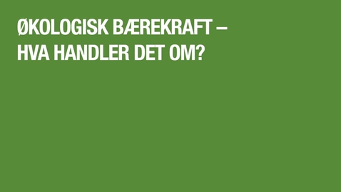 Thumbnail for Ekologisk hållbarhet, vad är det?