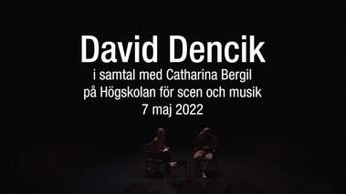 thumbnail for David Dencik i samtal med Catharina Bergil