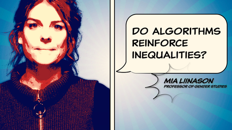 Thumbnail for Mia Liinason: Do algorithms reinforce inequalities?