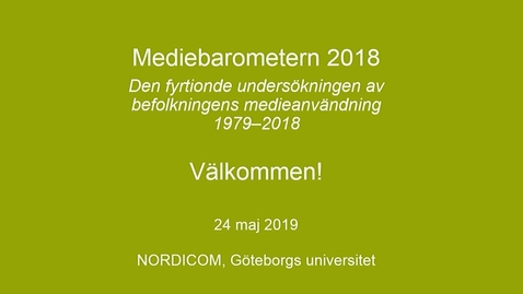Thumbnail for Nordicom - Mediebarometern 2018, Del 1