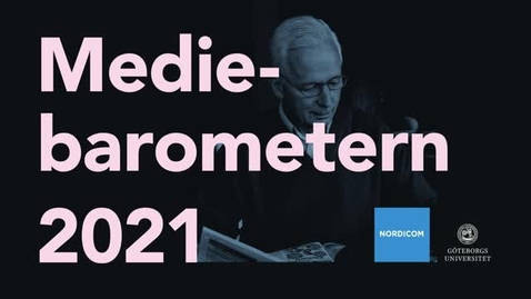 Thumbnail for Nordicom - Seminarium om Mediebarometern 2021