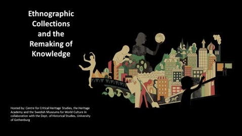 Thumbnail for Ethnographic Collections and the Remaking of Knowledge