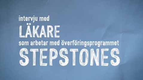 Thumbnail for Intervju med läkare som arbetar med överföringsprogrammet Stepstones