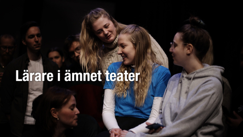 Thumbnail for Lärare i ämnet teater