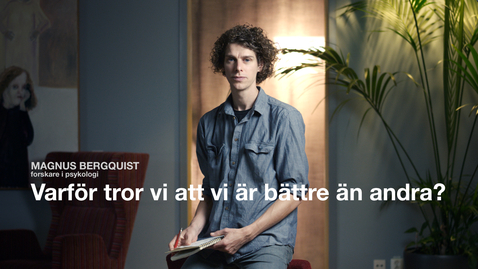 Thumbnail for Varför tror vi att vi är bättre än andra?
