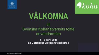 thumbnail for Svenska Koha-nätverkets användarmöte dag 1