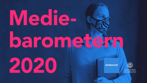 Thumbnail for Nordicom – Webbinarium om Mediebarometern 2020