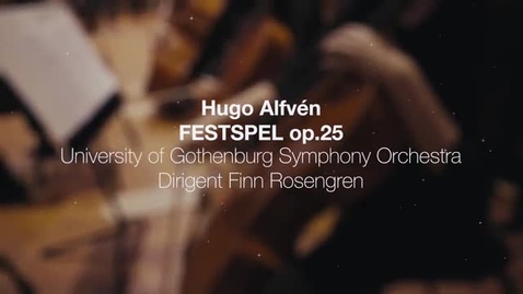 Thumbnail for Hugo Alfvén - Festspel op 25