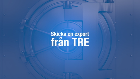 Thumbnail for Skicka en export från TRE