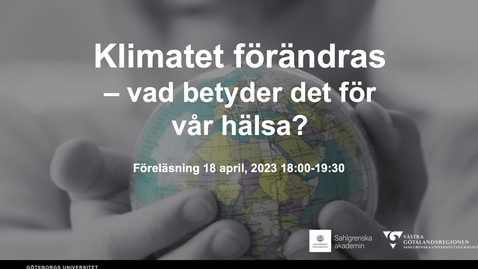 Thumbnail for Klimatet förändras – vad betyder det för vår hälsa?