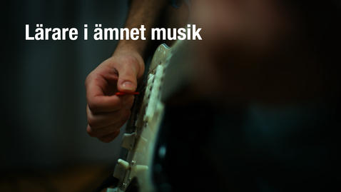 Thumbnail for Lärare i ämnet musik