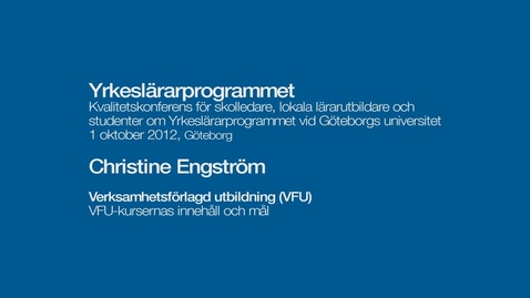 Thumbnail for Verksamhetsförlagd utbildning (VFU). VFU-kursernas innehåll och mål.