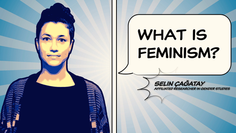 Thumbnail for Selin Çağatay: What is feminism?