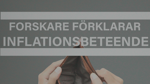 Thumbnail for Forskare förklarar: Inflationsbeteende