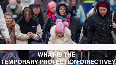 Thumbnail for Forskare förklarar: Temporary Protection Directive