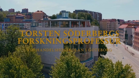 Thumbnail for Torsten Söderbergs forskningsprofessur vid Handelshögskolan i Göteborg