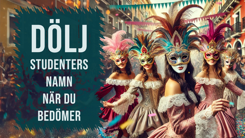 Thumbnail for Dölja studenters namn medan du bedömer