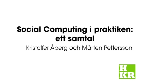 Thumbnail for Social Computing i praktiken - ett samtal