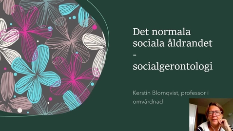 Thumbnail for Det normala sociala åldrandet - socialgerontologi
