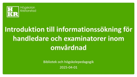 Thumbnail for Introduktion till informationssökning för handledare och examinatorer inom omvårdnad