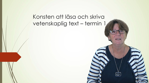 Thumbnail for Konsten att läsa och skriva vetenskaplig text - termin 1
