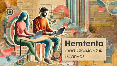 Thumbnail for Hemtenta med Classic Quiz i Canvas 2025