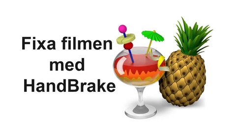 Thumbnail for Fixa filmen med Handbrake
