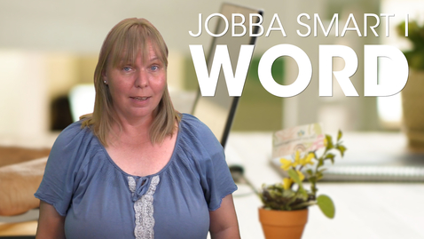 Thumbnail for Jobba smart i Word - introduktion