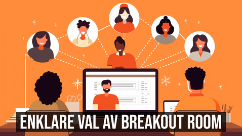 Thumbnail for Enklare val av Breakout room via Poll