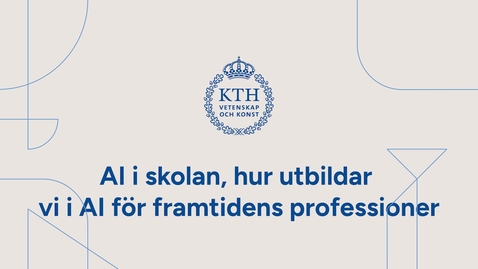 Thumbnail for AI i skolan, hur utbildar vi i AI för framtidens professioner