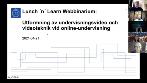 Thumbnail for Utformning av undervisningsvideo och videoteknik vid online-undervisning  (Lunch 'n’ Learn: Webbinarium 2021-04-21)