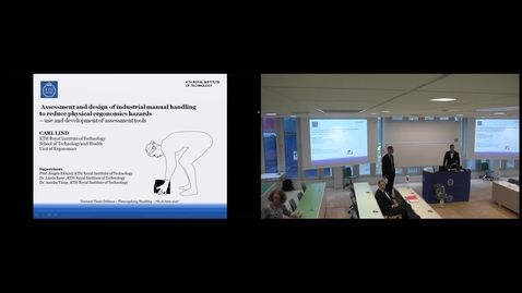 Thumbnail for Carl Lind PhD Defense at STH/KTH - 170607: &quot;Assessment an design of industrial manual handling to reduce physical ergonomics hazards - use and development of assessment tools&quot;