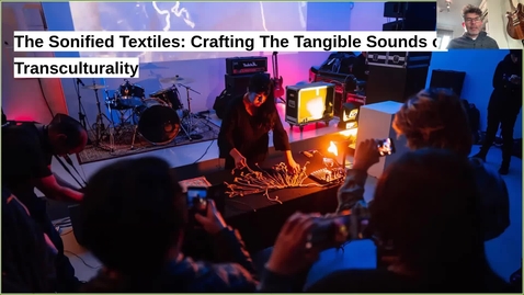 Thumbnail for The Sonified Textiles: Crafting The Tangible Sounds of Transculturality