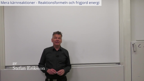 Thumbnail for Mera kärnreaktioner - Reaktionsformeln och frigjord energi-