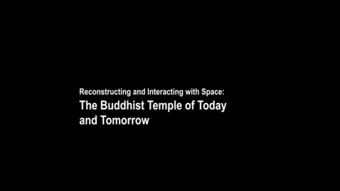 Thumbnail for DT2300_KTH_The Buddhist Temple of Today and Tomorrow .mp4