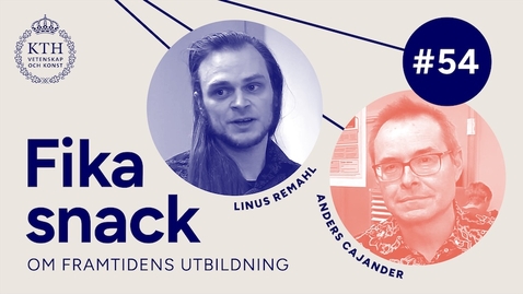 Thumbnail for #54 Fikasnack om KTH Spaces vid Campus Flemingsberg med Anders Cajander och Linus Remahl