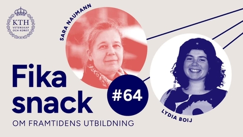 Thumbnail for 64 | Fikasnack om kursdesign och studieteknik för lärande med Lydia Boij och Sara Naumann