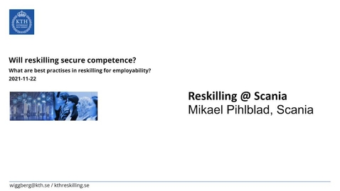 Thumbnail for Will reskilling secure competence? Mikael Pihlblad, Scania (20211122)