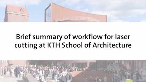 Thumbnail for Tutorial – Brief summary of workflow for laser cutting at KTH School of Architecture