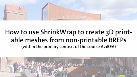 Thumbnail for Tutorial – How to use ShrinkWrap to create 3D printable meshes from non-printable BREPs